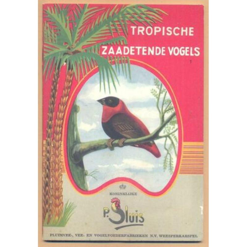 Reclame boekje Kon.P.Sluis Tropische Zaadetende vogels dl.1.