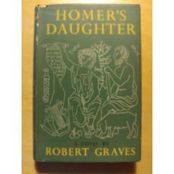 Robert Graves - Homer's Daughter (first edition 1955)