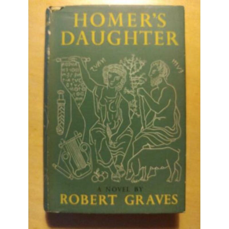 Robert Graves - Homer's Daughter (first edition 1955)