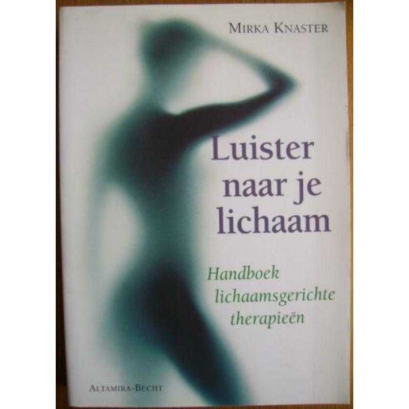 Luister naar je lichaam - Mirka Knaster Handboek lichaamsge