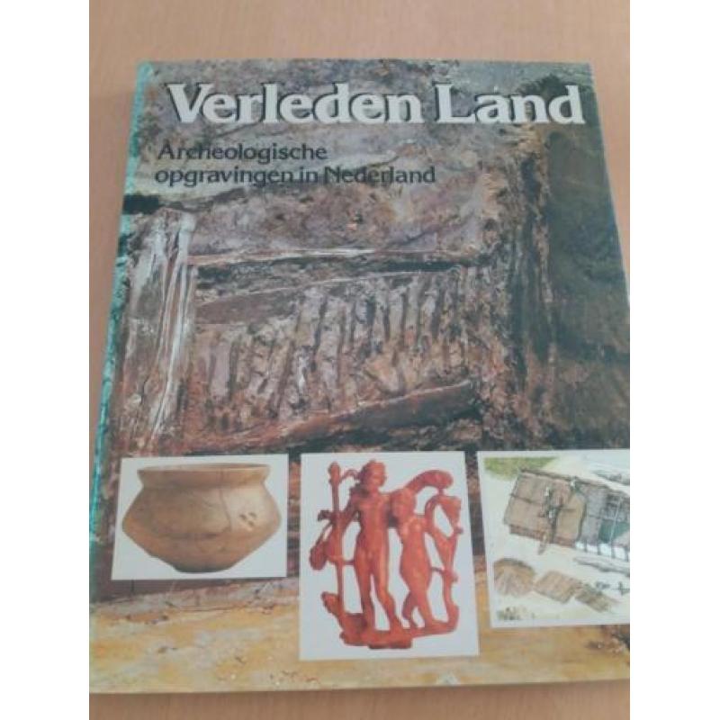 Verleden land, Archeologische opgravingen in Nederland