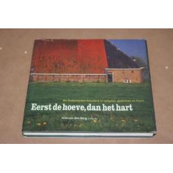 Eerst de hoeve, dan het hart - De Nederlandse boerderij