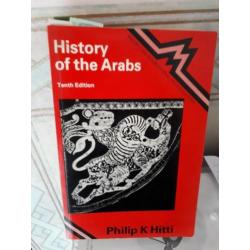 DE GESCHIEDENIS VAN DE ARABIEREN. (Engels) Philip K. Hitty